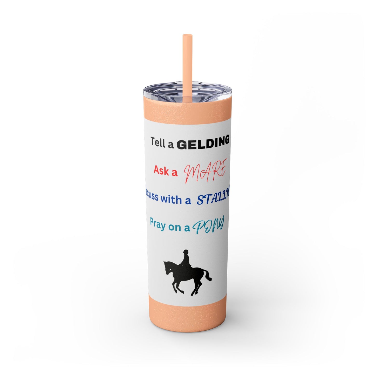 Skinny Tumbler with Straw, 20oz - Tell A Gelding