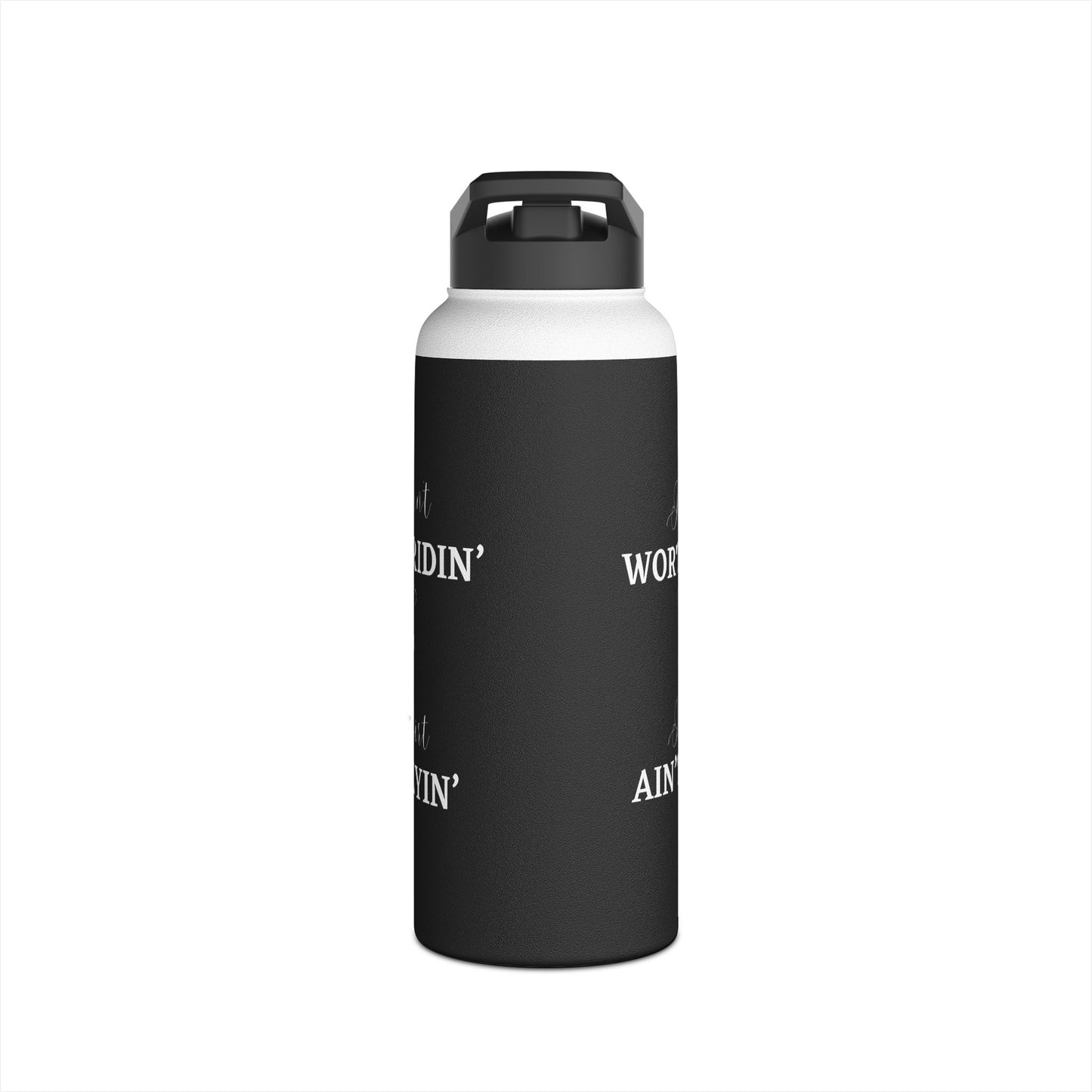 Stainless Steel Water Bottle, Standard Lid - It Aint Worth Ridin'