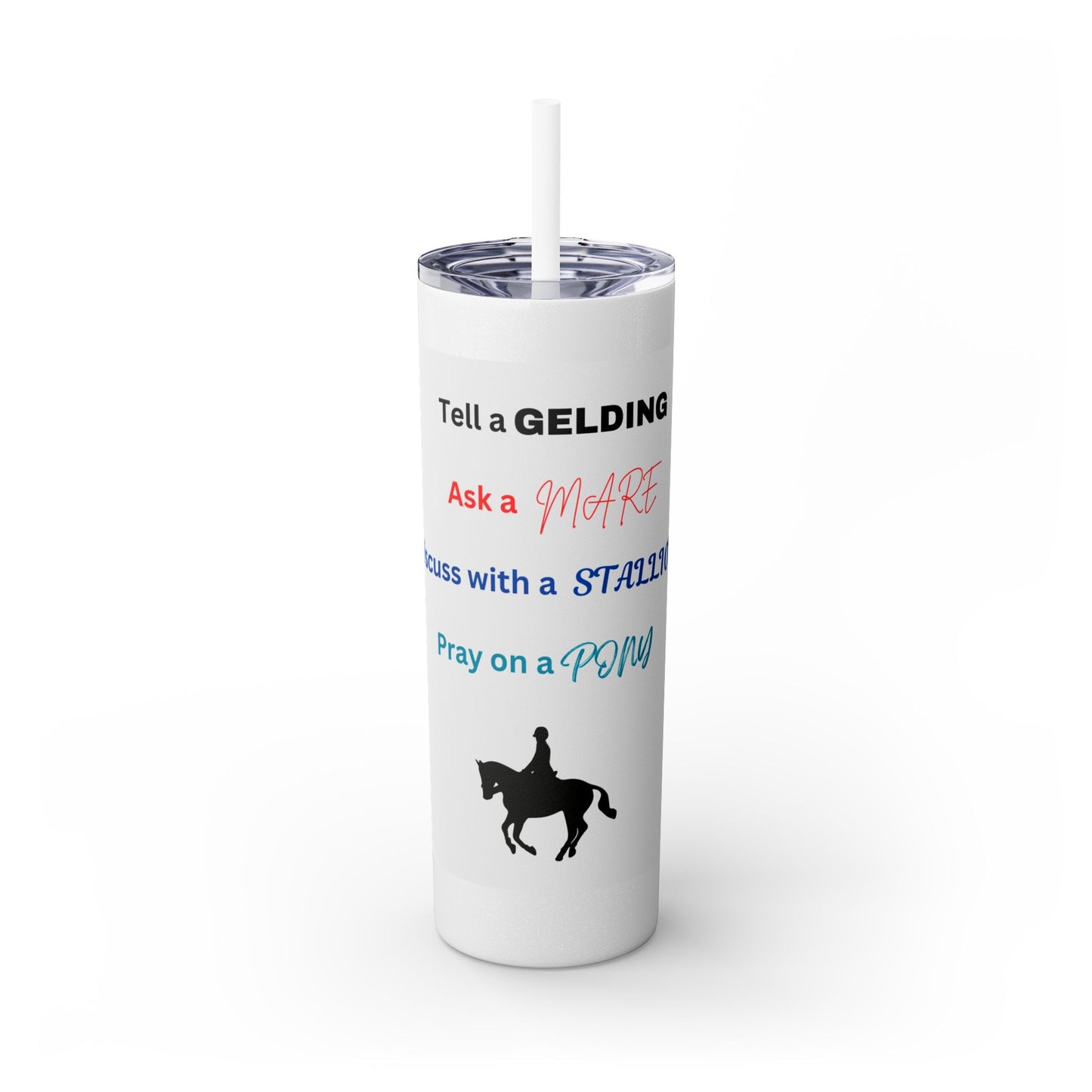 Skinny Tumbler with Straw, 20oz - Tell A Gelding