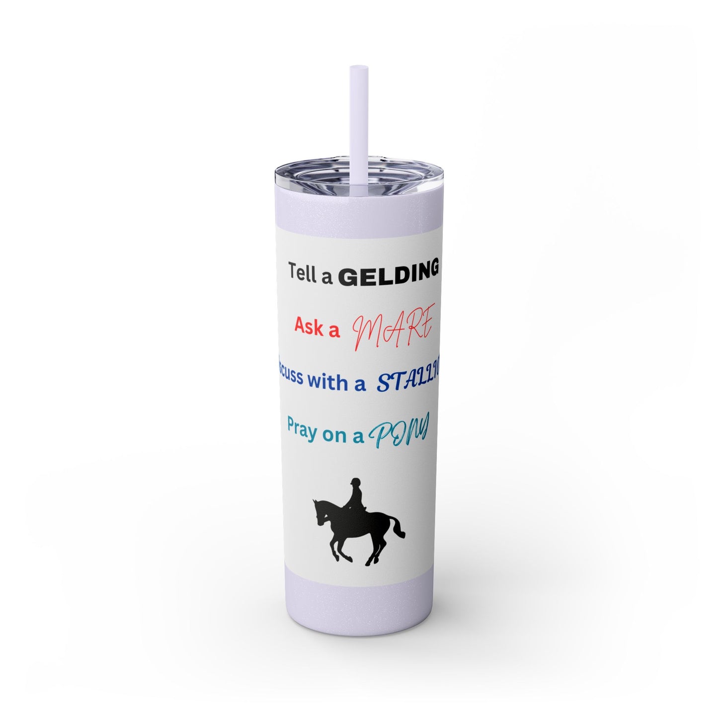 Skinny Tumbler with Straw, 20oz - Tell A Gelding