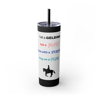 Skinny Tumbler with Straw, 20oz - Tell A Gelding