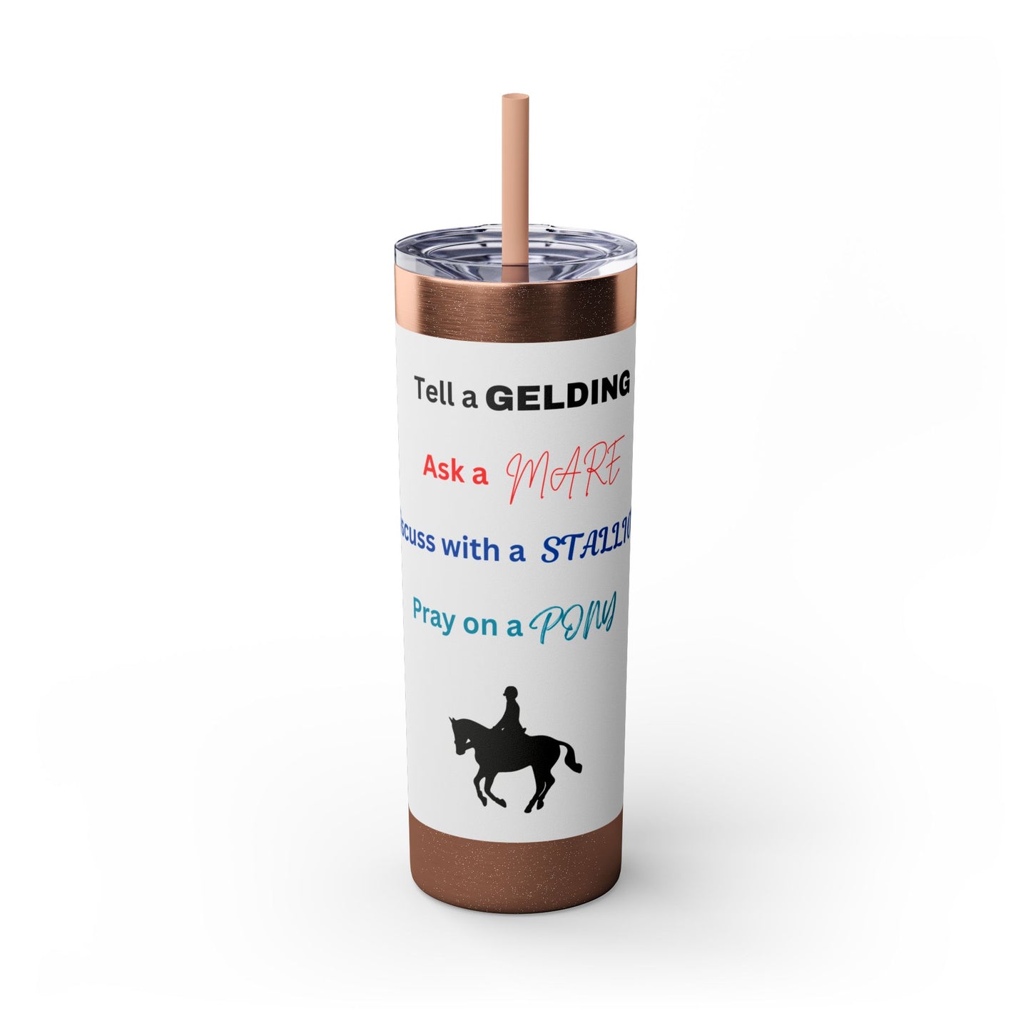 Skinny Tumbler with Straw, 20oz - Tell A Gelding