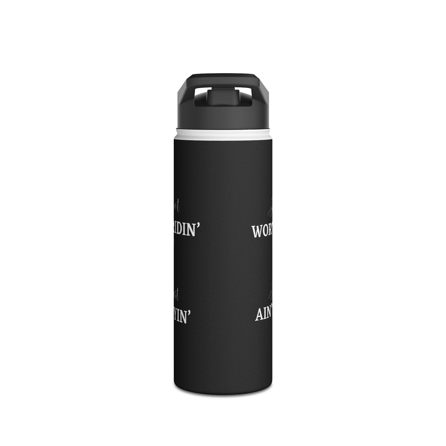 Stainless Steel Water Bottle, Standard Lid - It Aint Worth Ridin'