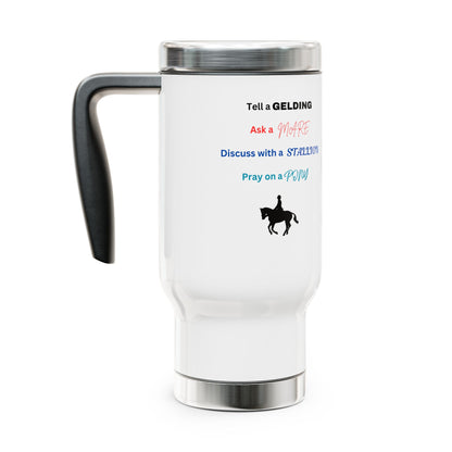 Copy of Stainless Steel Travel Mug with Handle, 14oz Tell A Gelding - Both Sides Decal