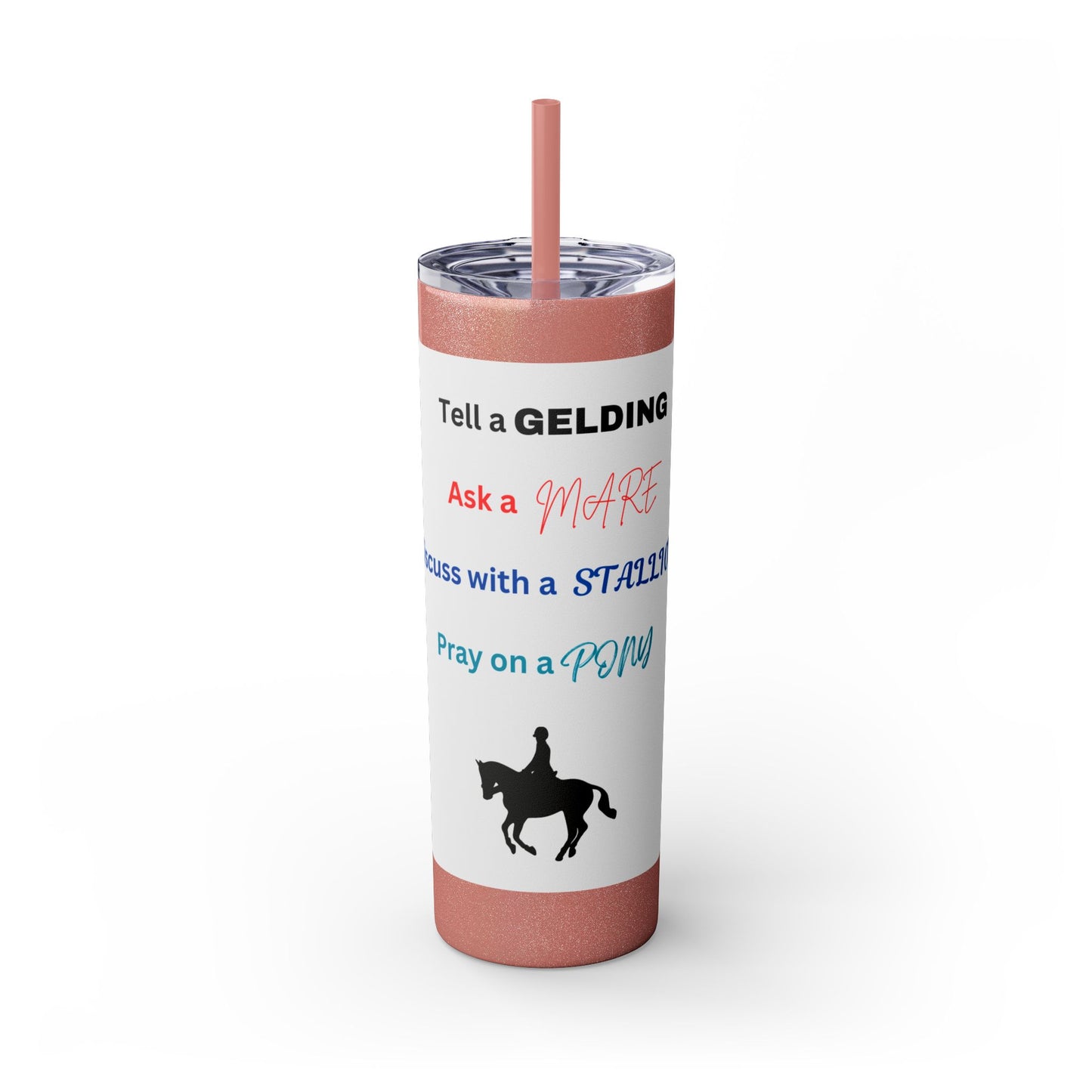 Skinny Tumbler with Straw, 20oz - Tell A Gelding