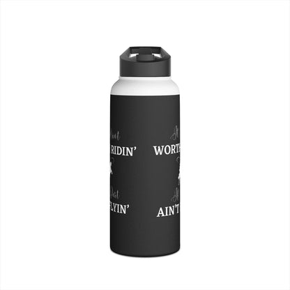 Stainless Steel Water Bottle, Standard Lid - It Aint Worth Ridin'