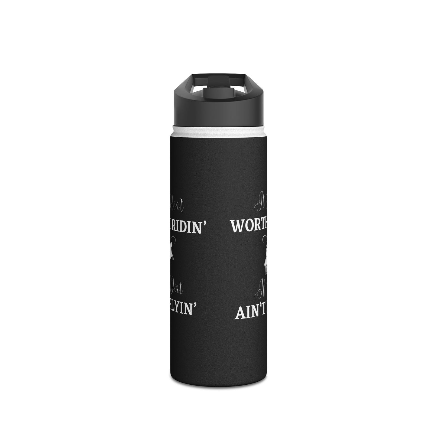 Stainless Steel Water Bottle, Standard Lid - It Aint Worth Ridin'