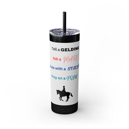 Skinny Tumbler with Straw, 20oz - Tell A Gelding