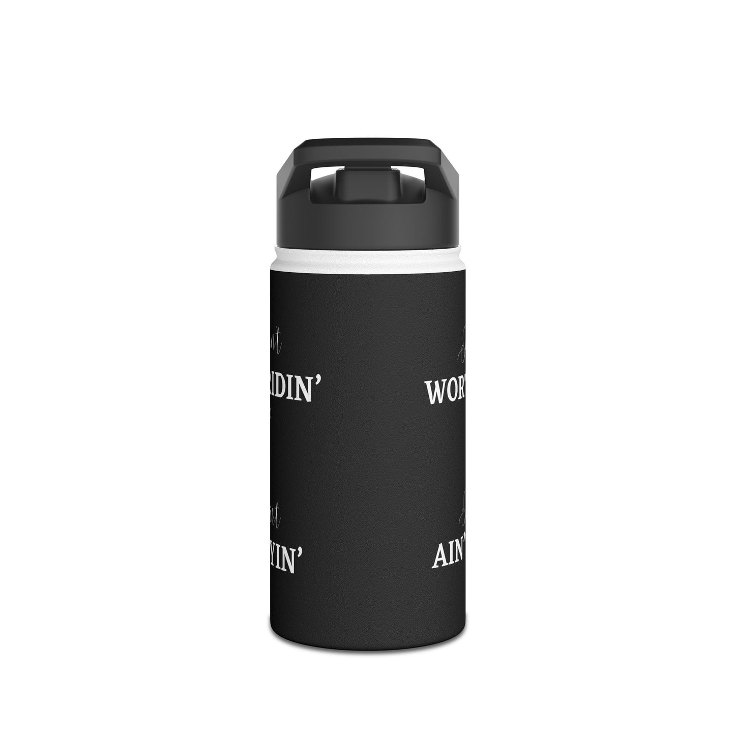 Stainless Steel Water Bottle, Standard Lid - It Aint Worth Ridin'