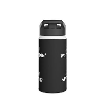 Stainless Steel Water Bottle, Standard Lid - It Aint Worth Ridin'